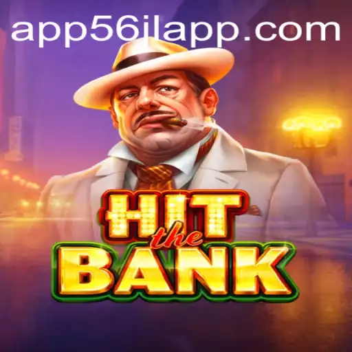 Unveiling HitTheBank: A Comprehensive Guide to the Exciting 56jl App Game